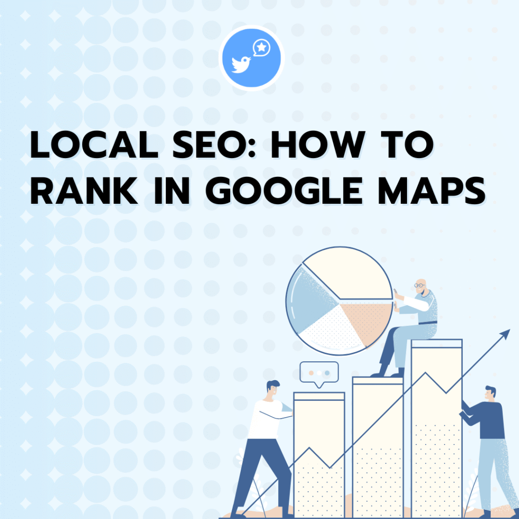 Local SEO: 8 Ways to Rank in Google Maps