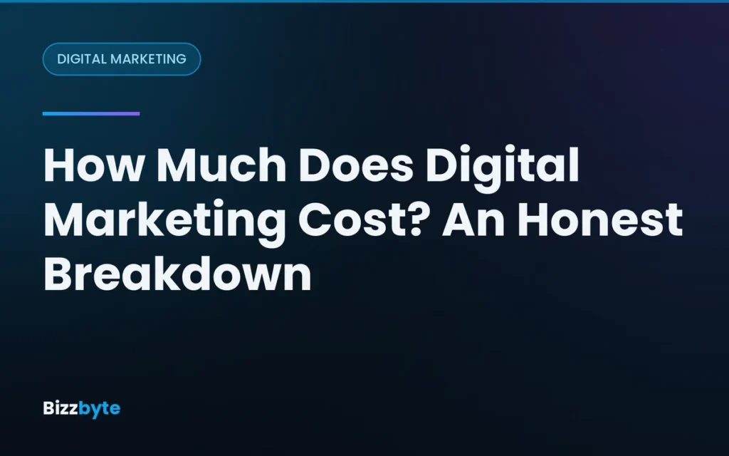 How Much Does Digital Marketing Cost? An Honest Breakdown