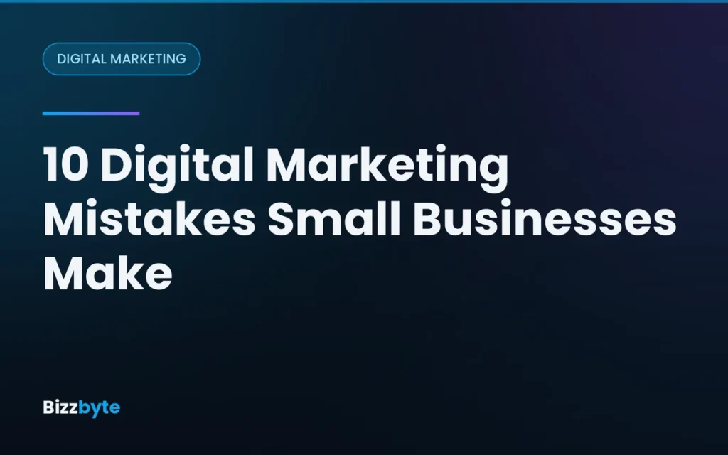 10 Digital Marketing Mistakes Small Businesses Make