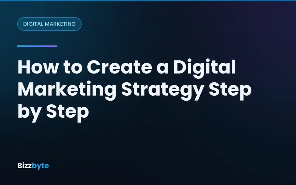 How to Create a Digital Marketing Strategy Step by Step