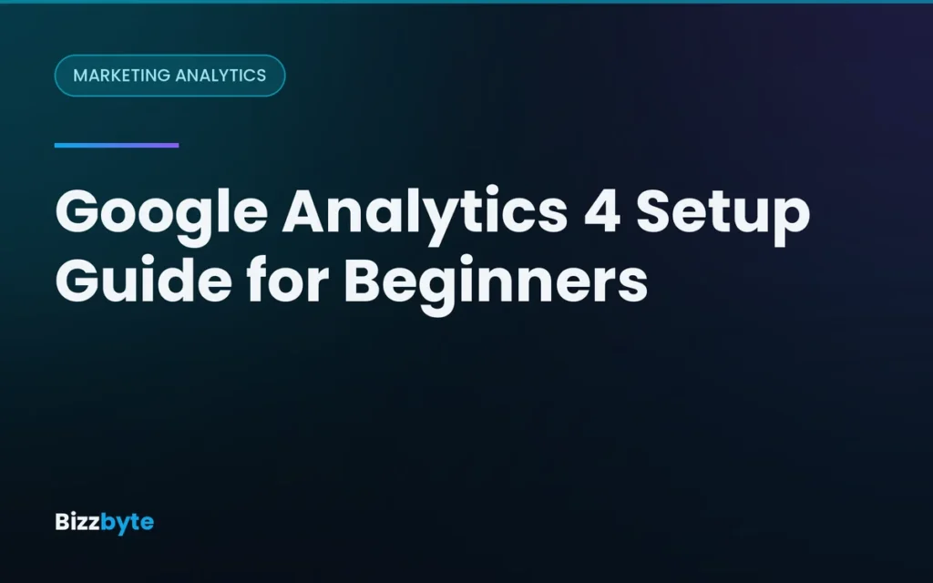 Google Analytics 4 Setup Guide for Beginners