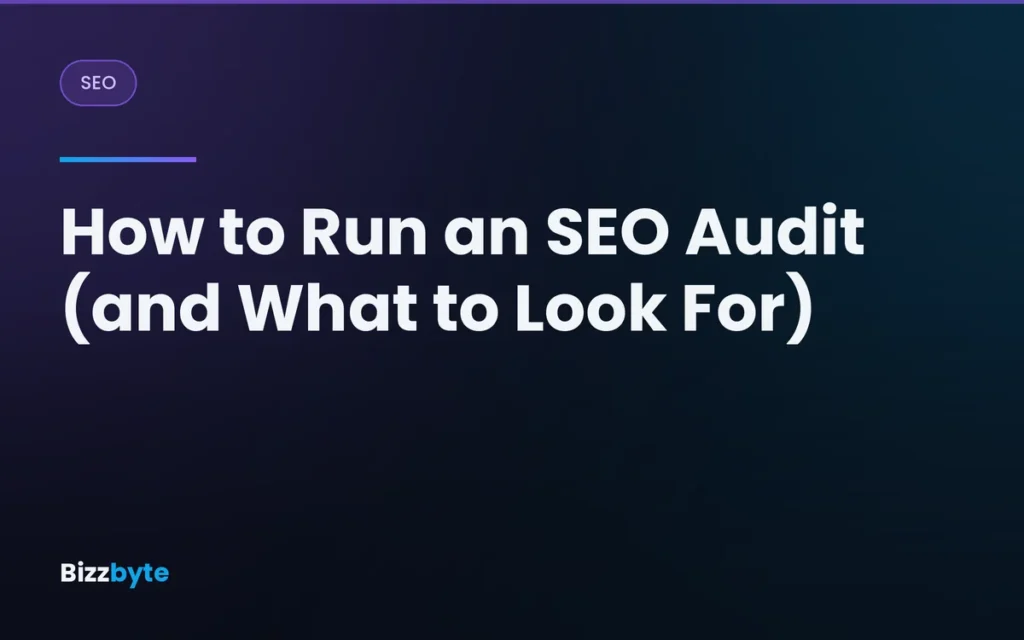 How to Run an SEO Audit (and What to Look For)