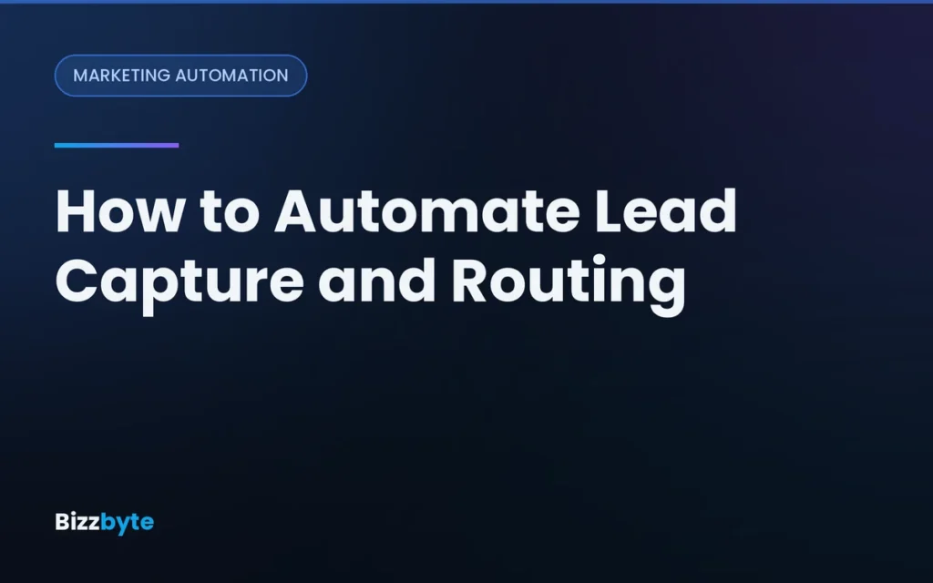 How to Automate Lead Capture and Routing