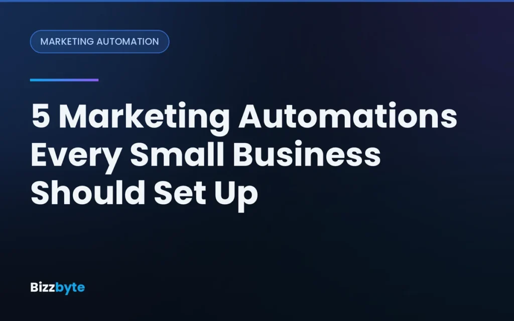 5 Marketing Automations Every Small Business Should Set Up