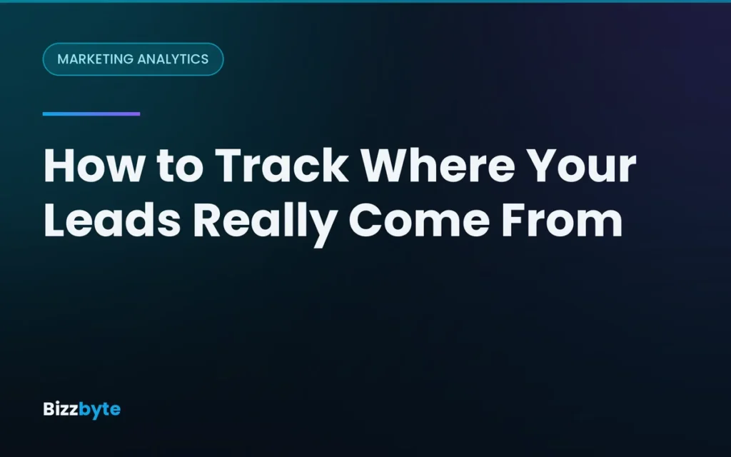 How to Track Where Your Leads Really Come From